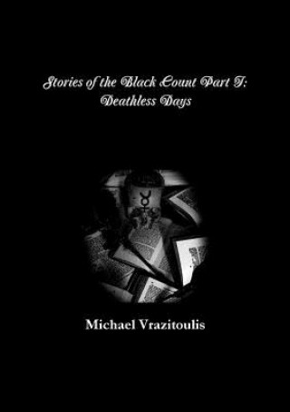 Kniha Stories of the Black Count Part I: Deathless Days Michael Vrazitoulis