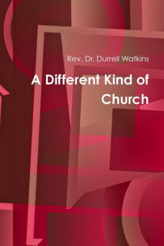 Книга Different Kind of Church Rev Dr Durrell Watkins