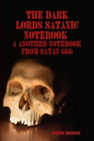 Kniha Dark Lords Satanic Notebook Curtis Bridges