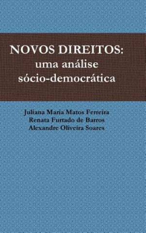 Kniha Novos Direitos: Uma Analise Socio-Democratica Alexandre Oliveira Soares