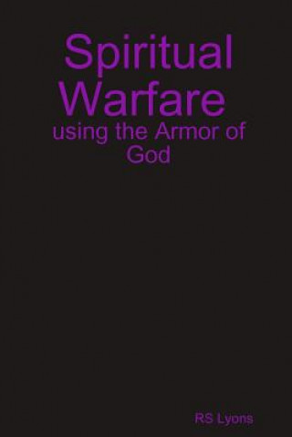 Carte Spiritual Warfare : Using the Armor of God Rs Lyons
