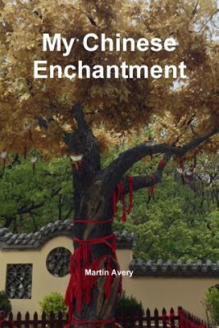 Book My Chinese Enchantment Martin Avery