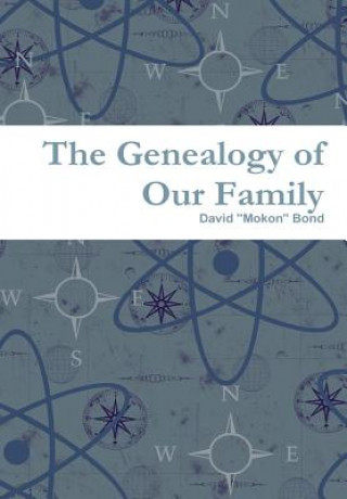 Kniha Genealogy of Our Family David Mokon Bond