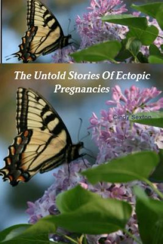 Kniha Untold Stories Of Ectopic Pregnancies Cindy Sexton