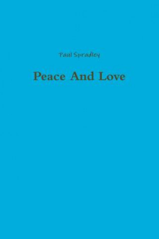 Kniha Peace and Love Paul Spradley