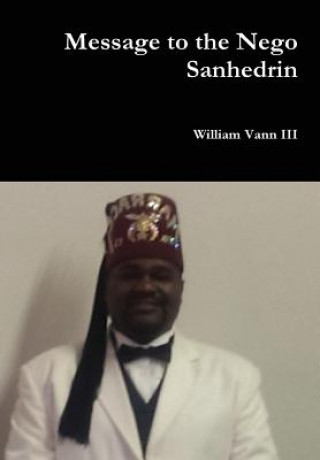 Kniha Message to the Nego Sanhedrin William Vann III
