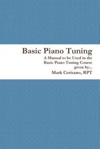 Kniha Basic Piano Tuning Rpt Mark Cerisano