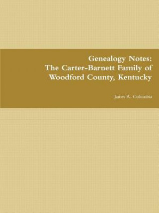 Carte Carter-Barnett Family of Woodford County, Kentucky James R Columbia