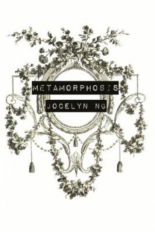 Knjiga Metamorphosis Jocelyn Ng