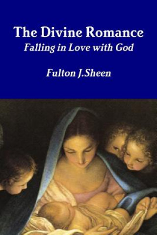 Kniha Divine Romance Fulton J Sheen
