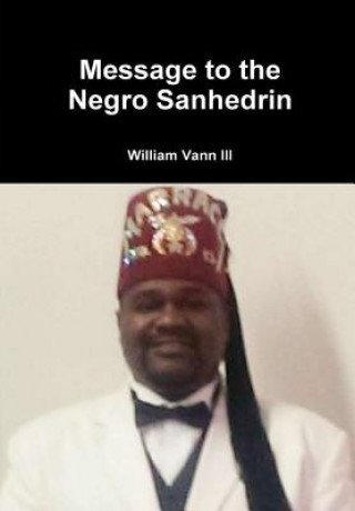 Książka Message to the Negro Sanhedrin William Vann III