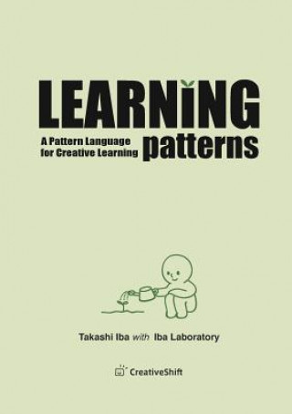 Kniha Learning Patterns: A Pattern Language for Creative Learning Takashi Iba