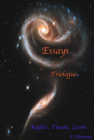 Kniha Essays: Triologue: Kepler, Twain, Lewis S Dorman