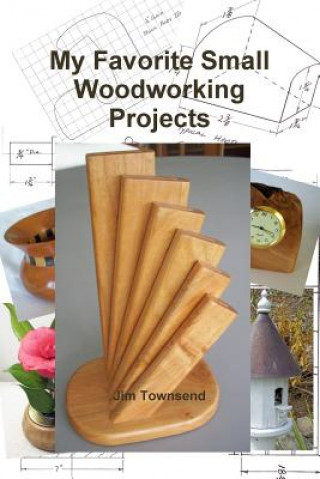 Книга My Favorite Small Woodworking Projects Jim Townsend