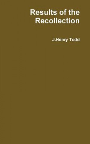 Libro Results of the Recollection J Henry Todd