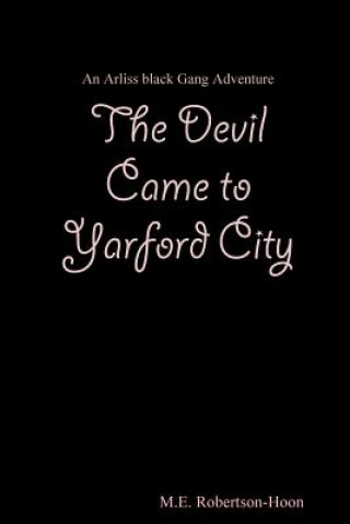 Buch Devil Came to Yarford City M E Robertson-Hoon