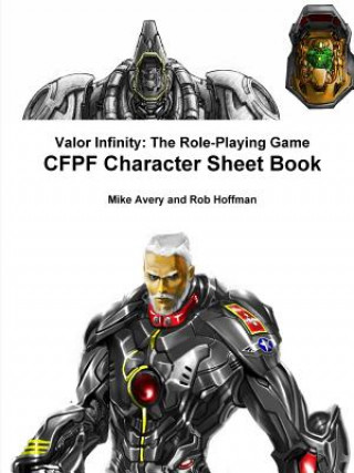 Книга Valor Infinity: the Role-Playing Game Cfpf Character Sheet Book Robert Hoffman