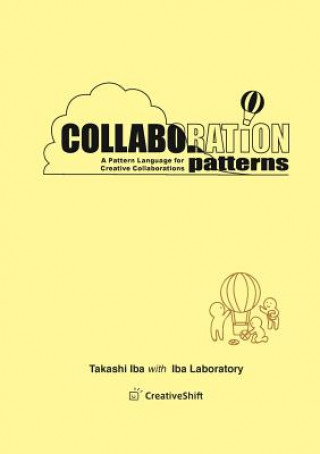Kniha Collaboration Patterns: A Pattern Language for Creative Collaborations Takashi Iba