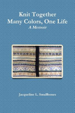 Libro Knit Together: Many Colors, One Life Jacqueline Smallbones