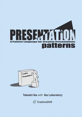 Könyv Presentation Patterns: A Pattern Language for Creative Presentations Takashi Iba