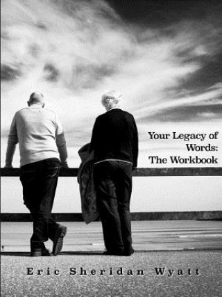 Książka Your Legacy of Words: the Workbook Eric Sheridan Wyatt