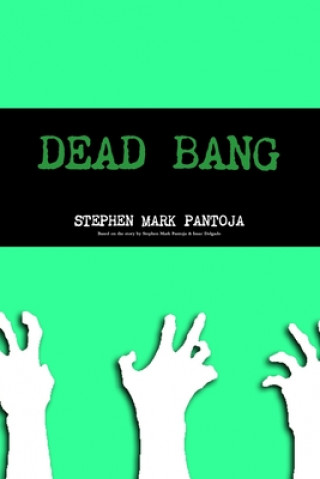 Könyv DEAD BANG Stephen Pantoja