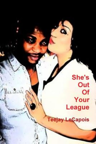 Libro She's Out of Your League Teejay Lecapois