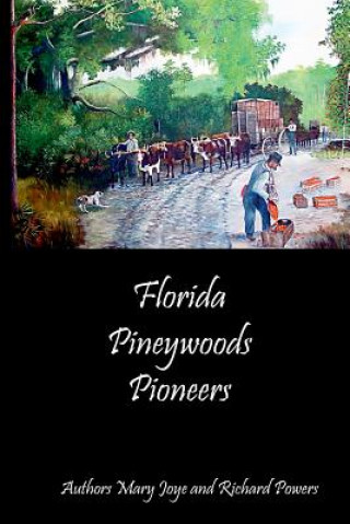 Book Florida Pineywoods Pioneers Richard Powers