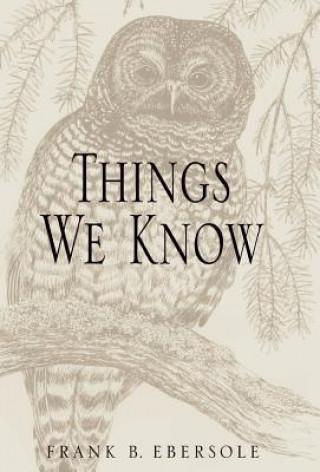 Βιβλίο Things We Know Frank B Ebersole