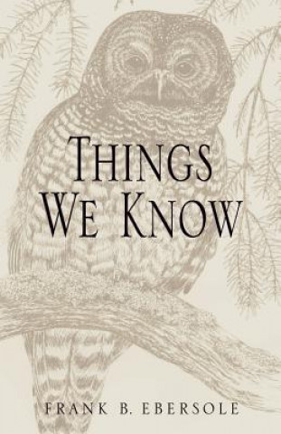 Βιβλίο Things We Know Frank B Ebersole