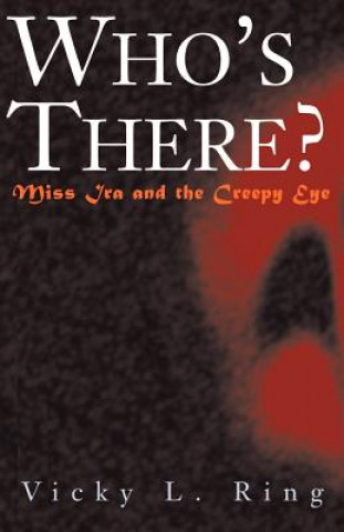 Libro Who's There? Miss IRA and the Creepy Eye Vicky L Ring