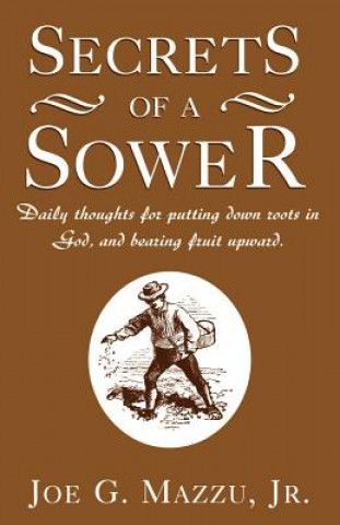 Könyv Secrets of a Sower Jr Mazzu