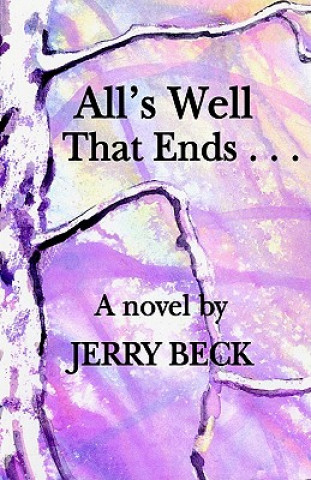 Kniha All's Well That Ends . . . Jerry Beck