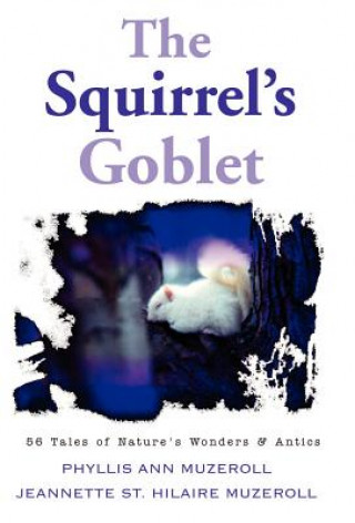 Kniha Squirrel's Goblet Jeannette St Hilaire Muzeroll