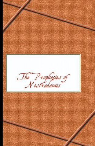 Könyv Prophecies of Nostradamus Nostradamus