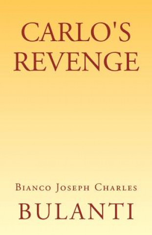 Knjiga Carlo's Revenge Bianco Joseph Charles Bulanti