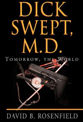 Книга Dick Swept, M.D. David B. Rosenfield