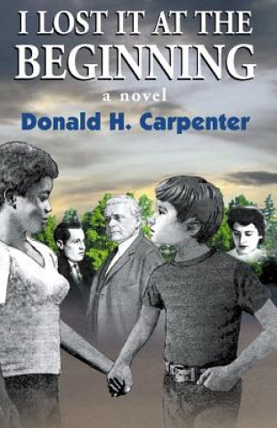 Книга I Lost It at the Beginning Donald H Carpenter