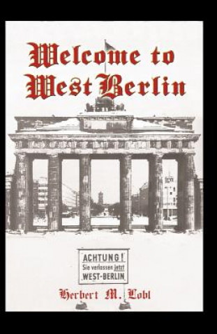 Book Welcome to West Berlin Herbert M Lobl