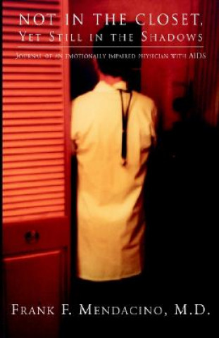 Knjiga Not In The Closet, Yet Still In The Shadows Frank F. Mendacino