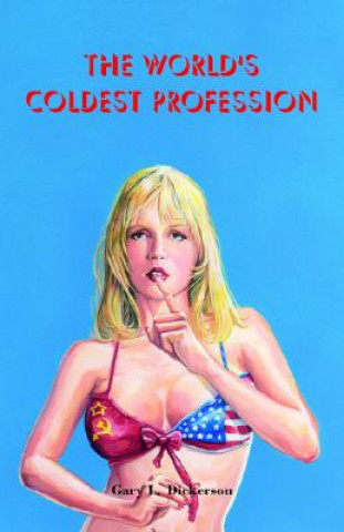 Knjiga World's Coldest Profession Lary L Dickerson