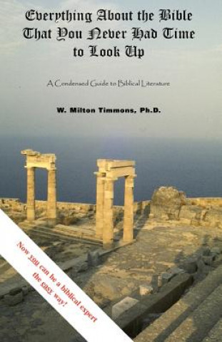 Kniha Everything about the Bible That You Never Had Time to Look Up W Milton Timmons