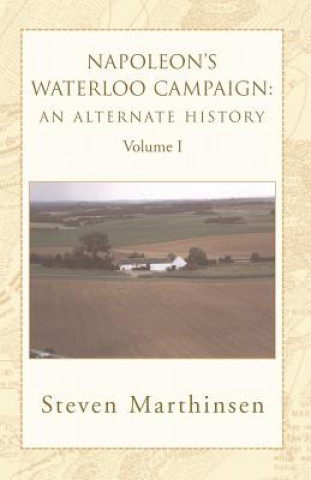 Könyv Napoleon's Waterloo Campaign Steven Marthinsen