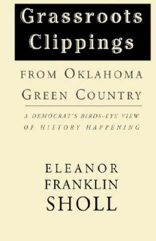 Book Grassroots Clippings from Oklahoma Green Country Eleanor Franklin Sholl
