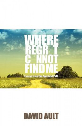 Книга Where Regret Cannot Find Me David Ault