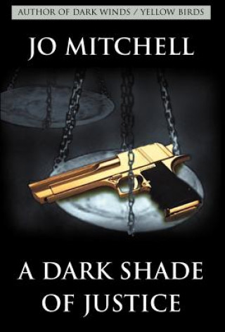 Kniha Dark Shade of Justice Jo Mitchell