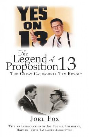 Könyv Legend of Proposition 13 Joel Fox