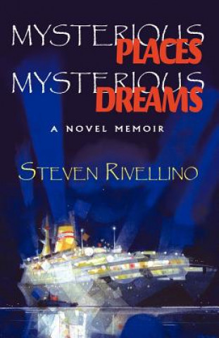 Kniha Mysterious Places, Mysterious Dreams Steven Rivellino