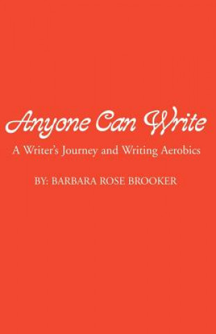Kniha Anyone Can Write Barbara Brooker
