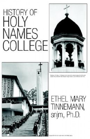 Knjiga History of Holy Names College Ethel Mary Tinnemann